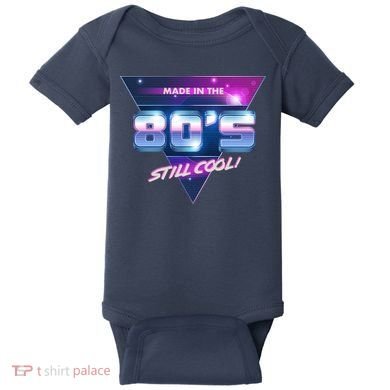 Made In The 80's Still Cool Baby Bodysuit