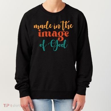 Made In The Image Of God Women's Sweatshirt