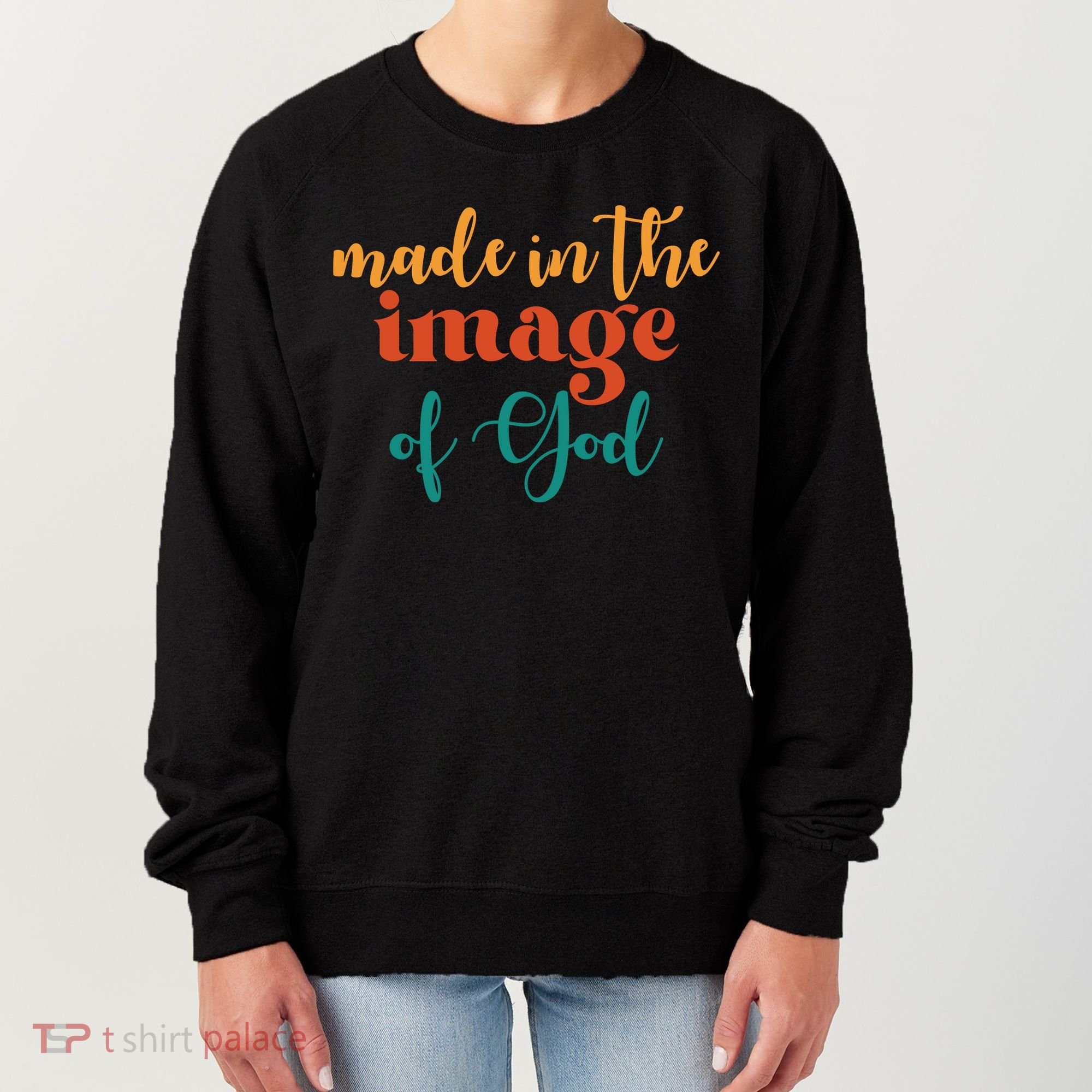 Made In The Image Of God Women's Sweatshirt