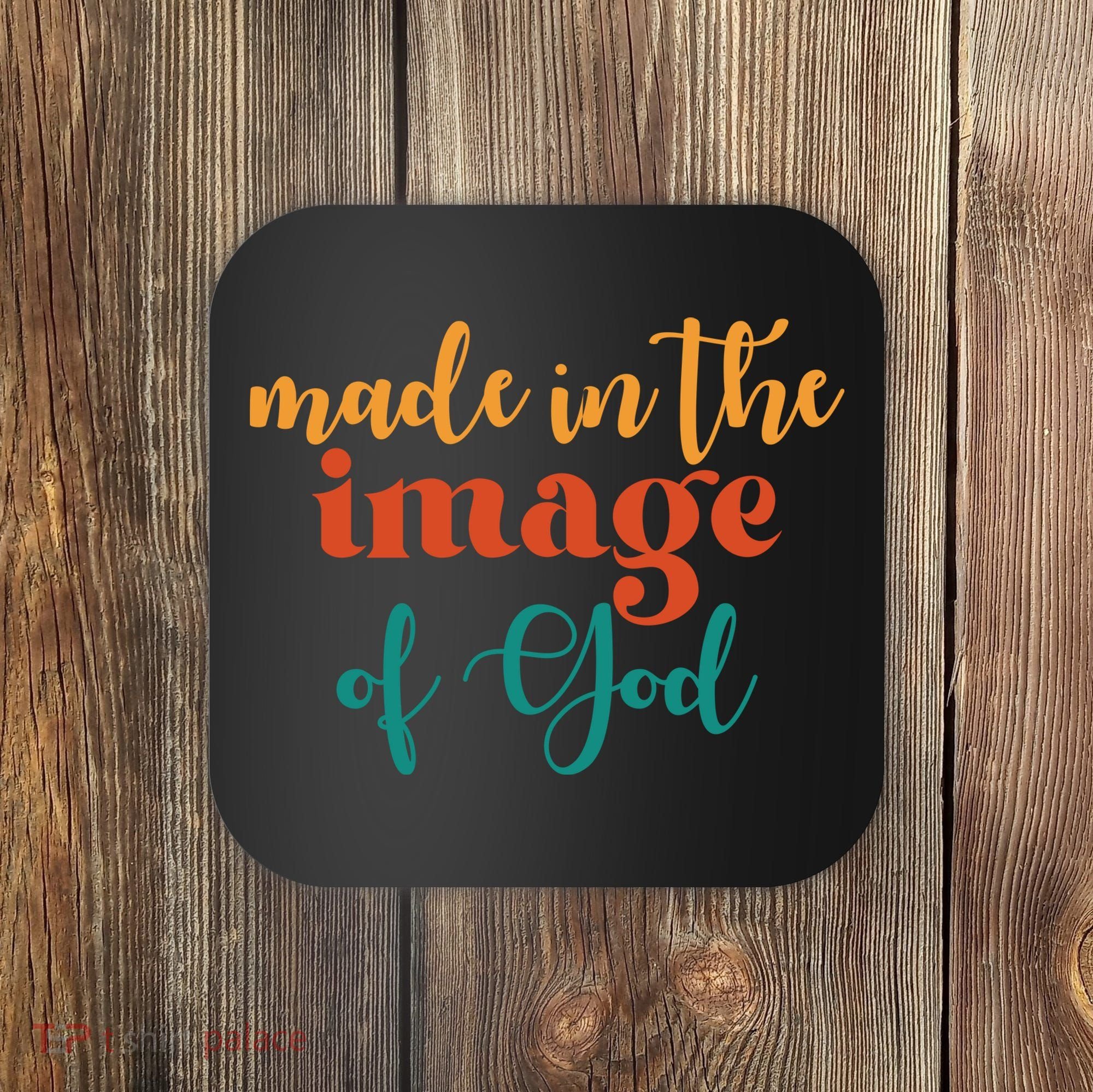 Made In The Image Of God Coaster