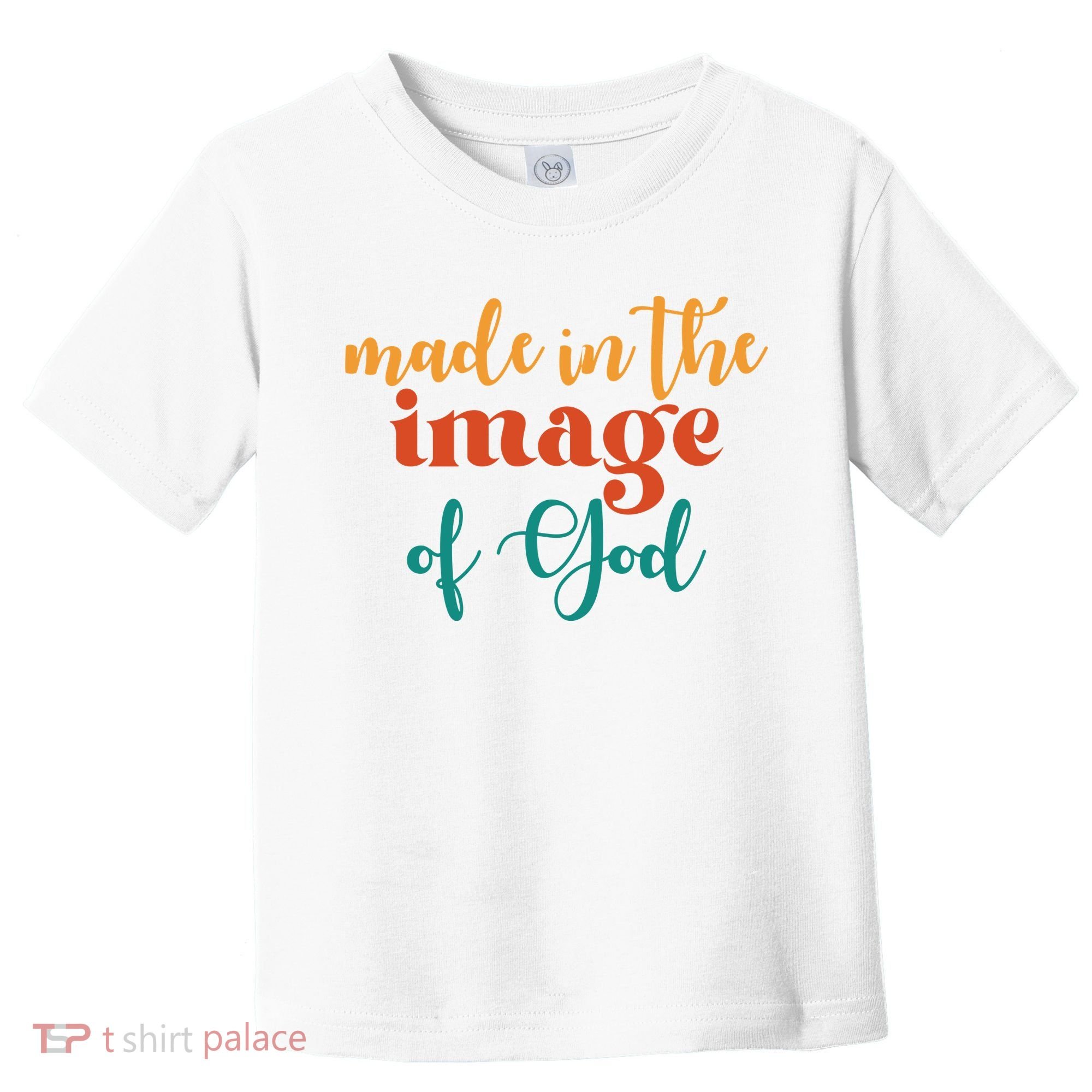 Made In The Image Of God Toddler T-Shirt
