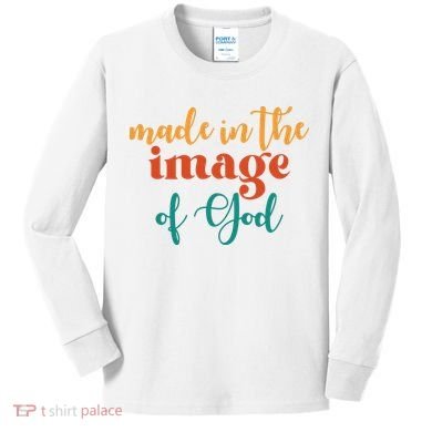 Made In The Image Of God Kids Long Sleeve Shirt