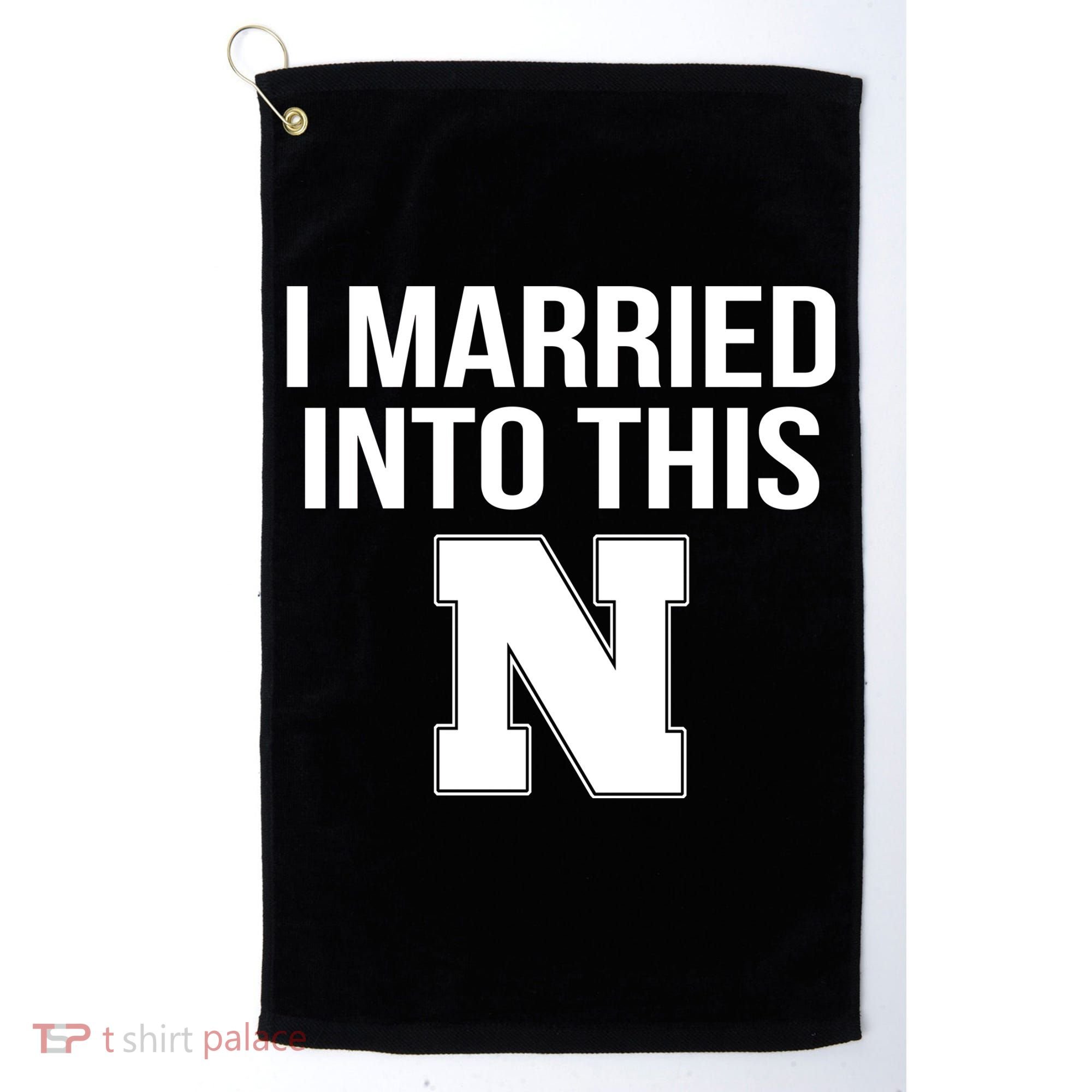 Married Into This Nebraska Golf Towel