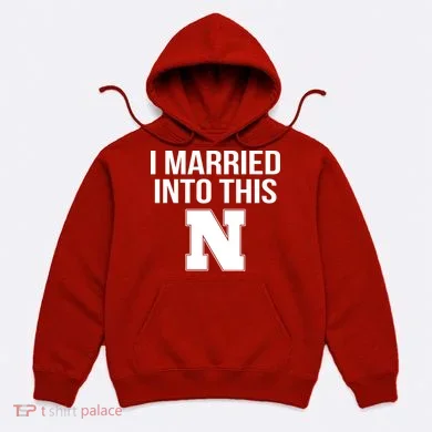 Married Into This Nebraska Hoodie