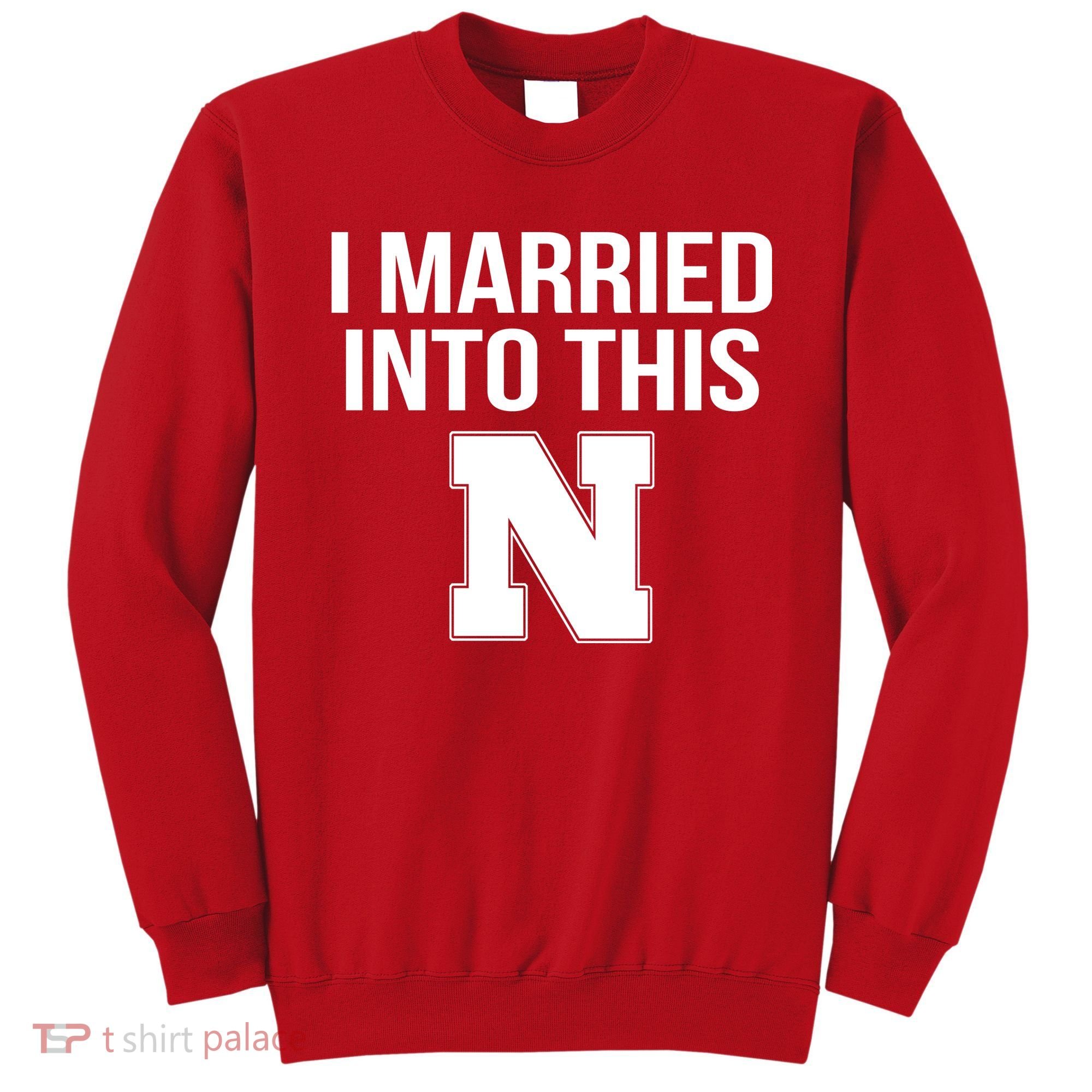 Married Into This Nebraska Sweatshirt