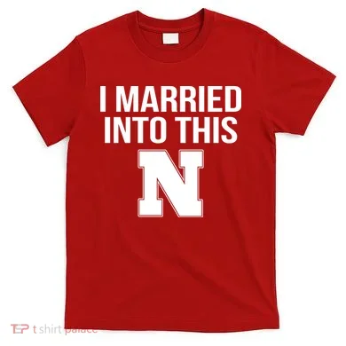 Married Into This Nebraska T-Shirt
