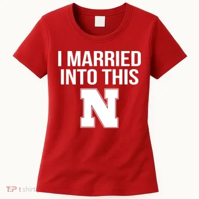 Married Into This Nebraska Women's T-Shirt