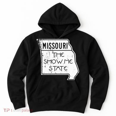Missouri Is The Show Me State Hoodie