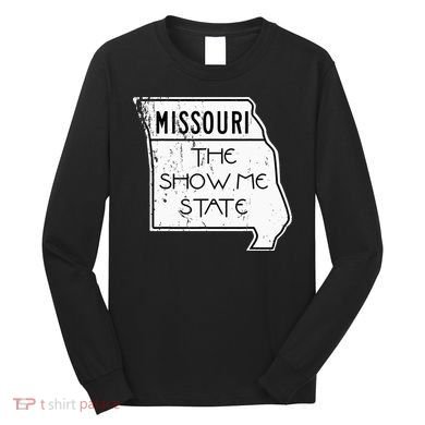 Missouri Is The Show Me State Long Sleeve Shirt