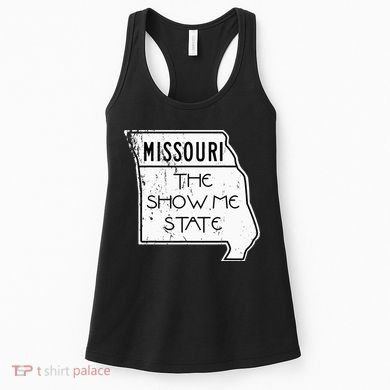 Missouri Is The Show Me State Women's Tank Top