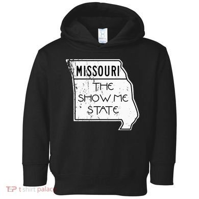 Missouri Is The Show Me State Toddler Hoodie