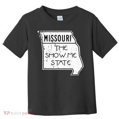 Missouri Is The Show Me State Toddler T-Shirt