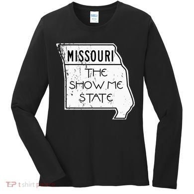 Missouri Is The Show Me State Women's Long Sleeve Shirt