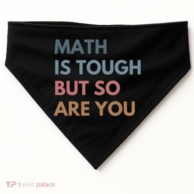 Math Is Tough But So Are You Math Teacher Mathematics USA-Made Doggie Bandana
