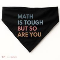 Math Is Tough But So Are You Math Teacher Mathematics USA-Made Doggie Bandana thumb 0