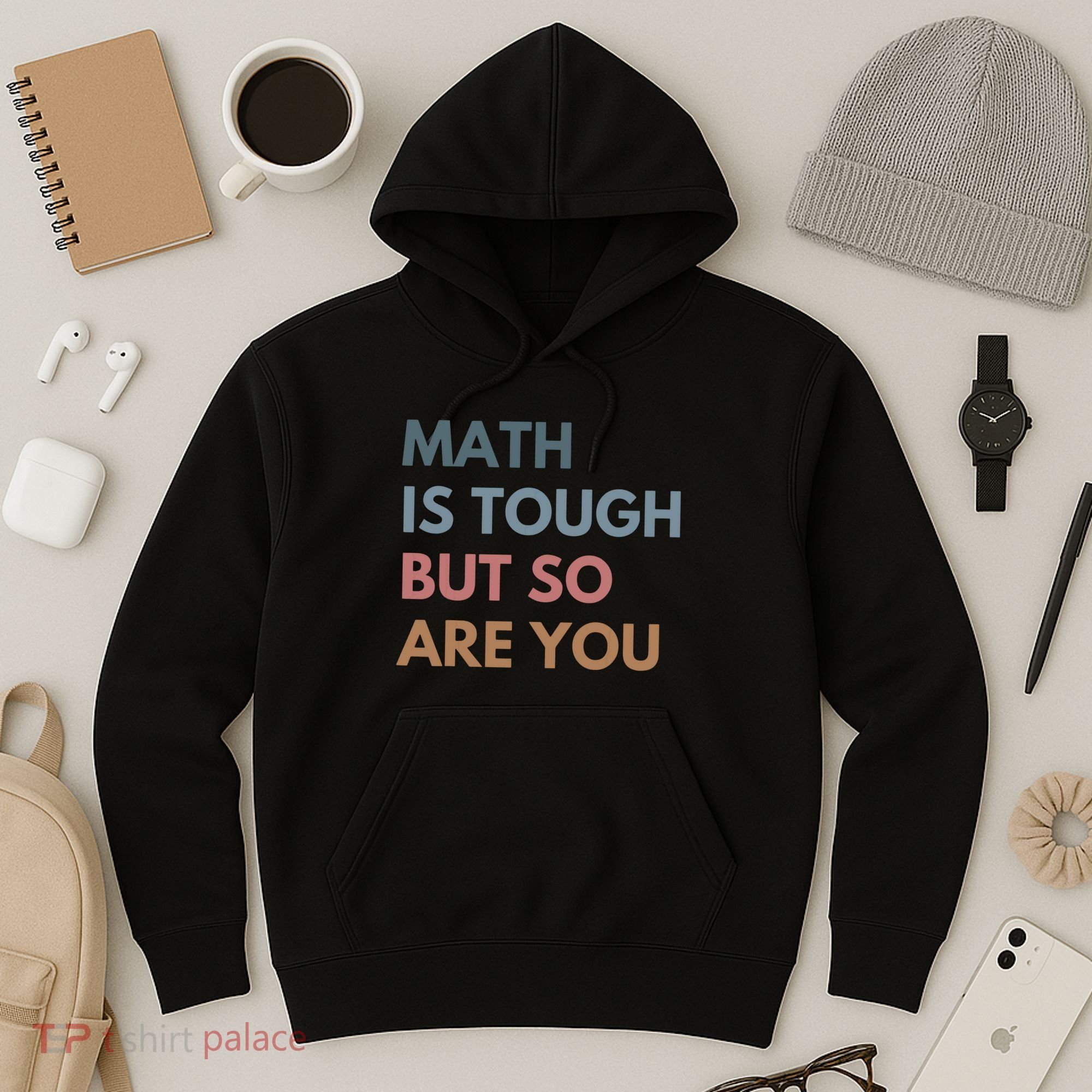 Math Is Tough But So Are You Math Teacher Mathematics Hoodie
