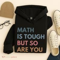 Math Is Tough But So Are You Math Teacher Mathematics Hoodie thumb 4
