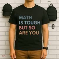 Math Is Tough But So Are You Math Teacher Mathematics T-Shirt thumb 6