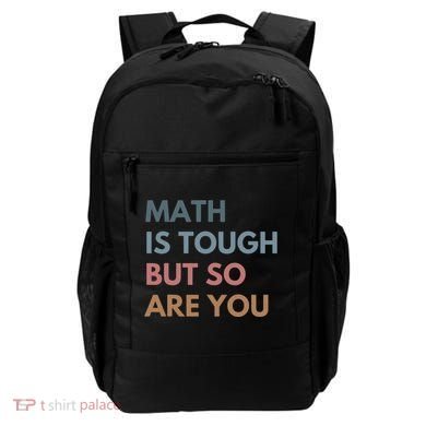 Math Is Tough But So Are You Math Teacher Mathematics Backpack