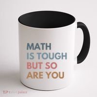 Math Is Tough But So Are You Math Teacher Mathematics Coffee Mug thumb 1
