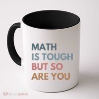 Math Is Tough But So Are You Math Teacher Mathematics Coffee Mug thumb 0