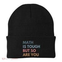 Math Is Tough But So Are You Math Teacher Mathematics Beanie thumb 0