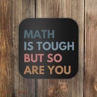 Math Is Tough But So Are You Math Teacher Mathematics Coaster thumb 0