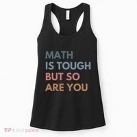 Math Is Tough But So Are You Math Teacher Mathematics Women's Tank Top thumb 0