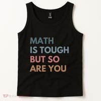 Math Is Tough But So Are You Math Teacher Mathematics Tank Top thumb 2