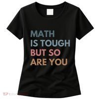 Math Is Tough But So Are You Math Teacher Mathematics Women's T-Shirt thumb 0