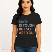 Math Is Tough But So Are You Math Teacher Mathematics Women's T-Shirt thumb 4