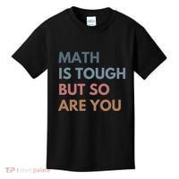 Math Is Tough But So Are You Math Teacher Mathematics Kids T-Shirt thumb 0