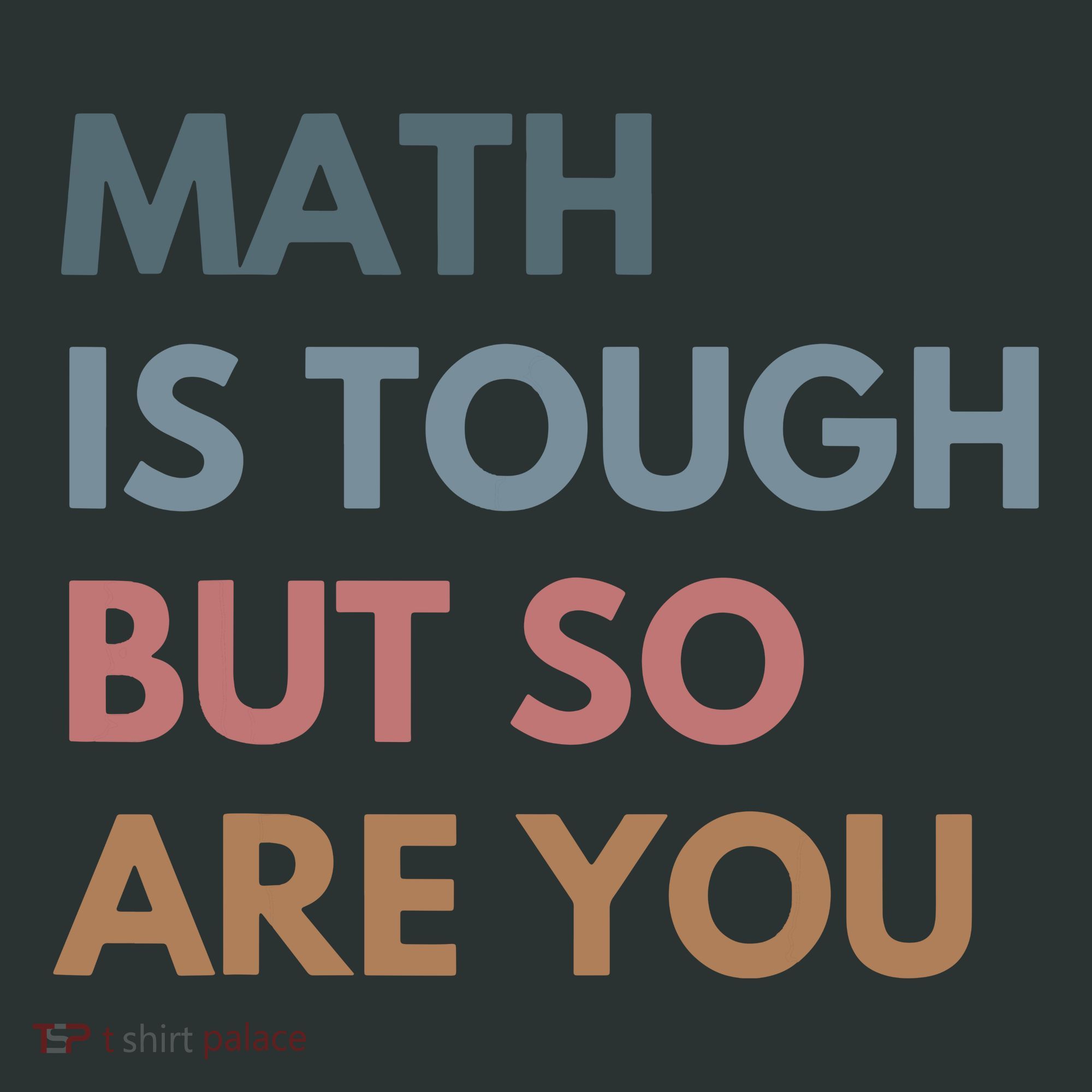 Math Is Tough But So Are You Math Teacher Mathematics Infant Baby Jersey Bodysuit