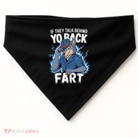 Meme If They Talk Behind Your Back Fart Funny Oddly Specific USA-Made Doggie Bandana thumb 0