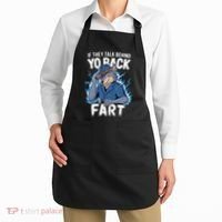 Meme If They Talk Behind Your Back Fart Funny Oddly Specific Apron thumb 2