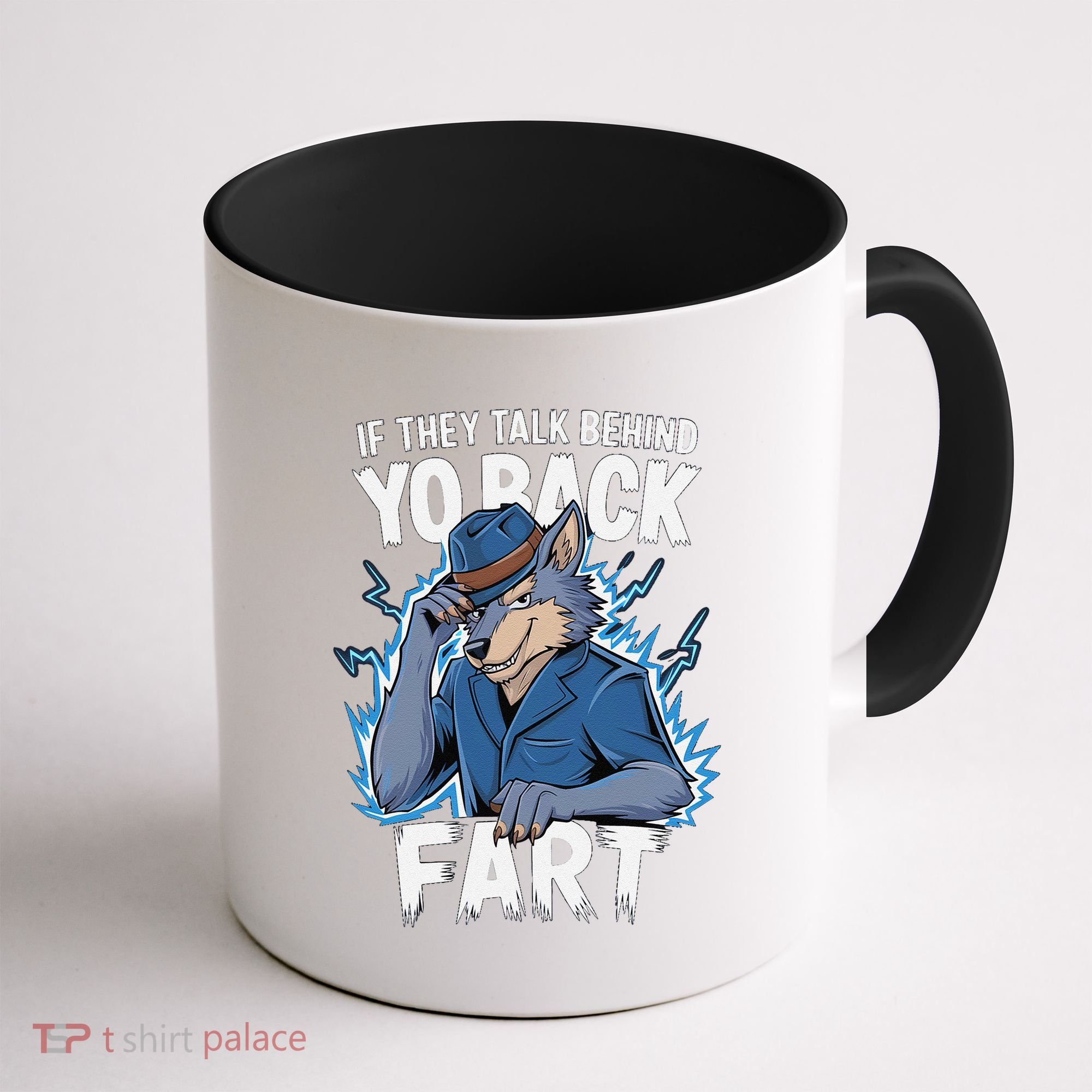 Meme If They Talk Behind Your Back Fart Funny Oddly Specific Coffee Mug