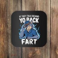 Meme If They Talk Behind Your Back Fart Funny Oddly Specific Coaster thumb 0