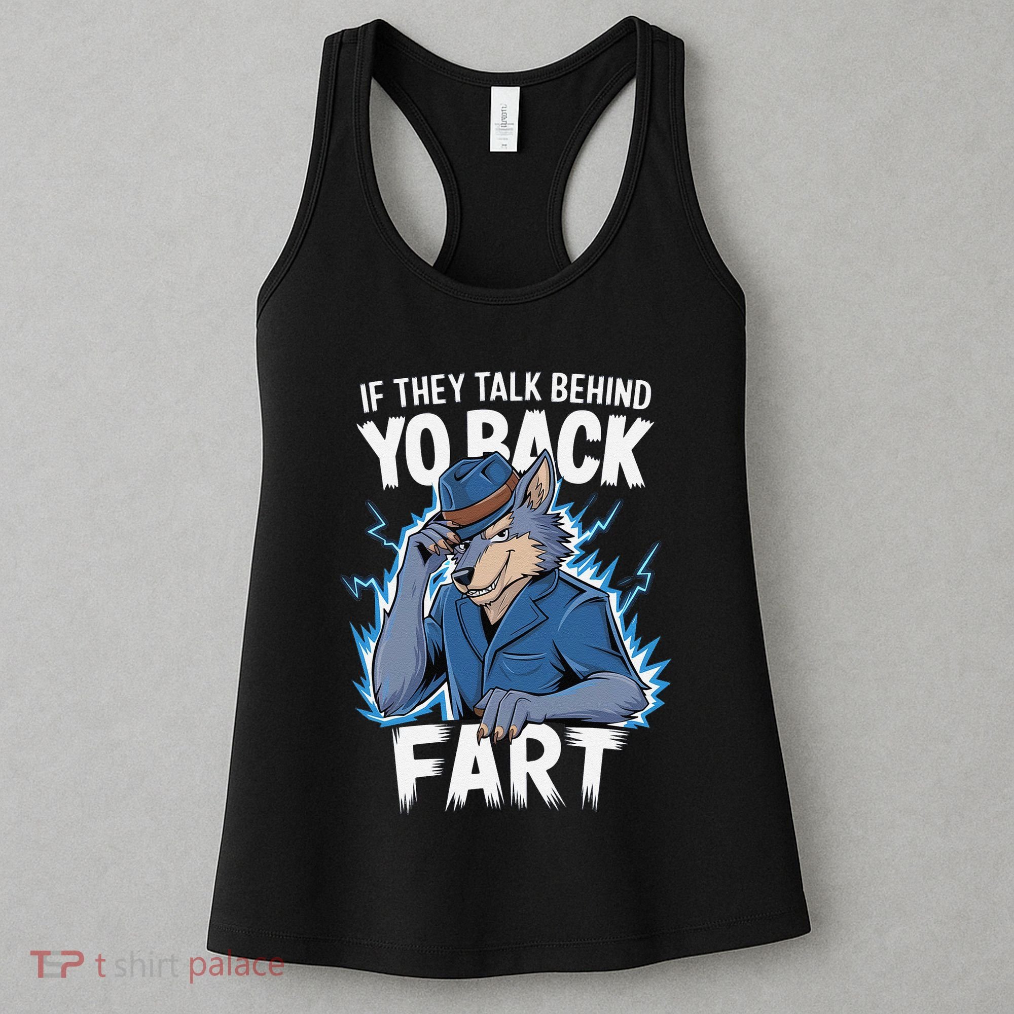 Meme If They Talk Behind Your Back Fart Funny Oddly Specific Women's Tank Top