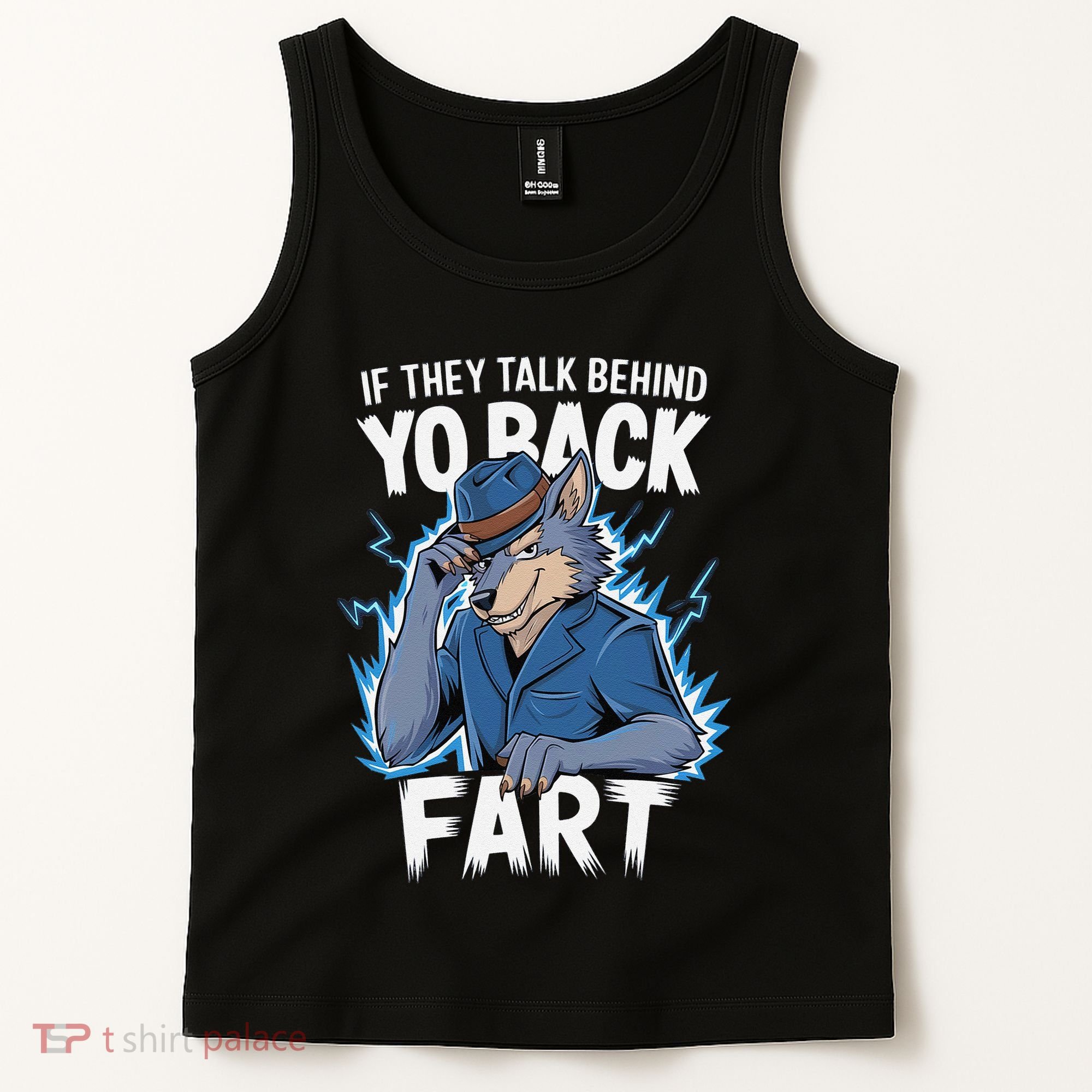 Meme If They Talk Behind Your Back Fart Funny Oddly Specific Tank Top