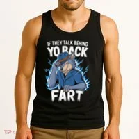 Meme If They Talk Behind Your Back Fart Funny Oddly Specific Tank Top thumb 3