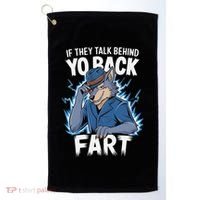 Meme If They Talk Behind Your Back Fart Funny Oddly Specific Golf Towel thumb 0