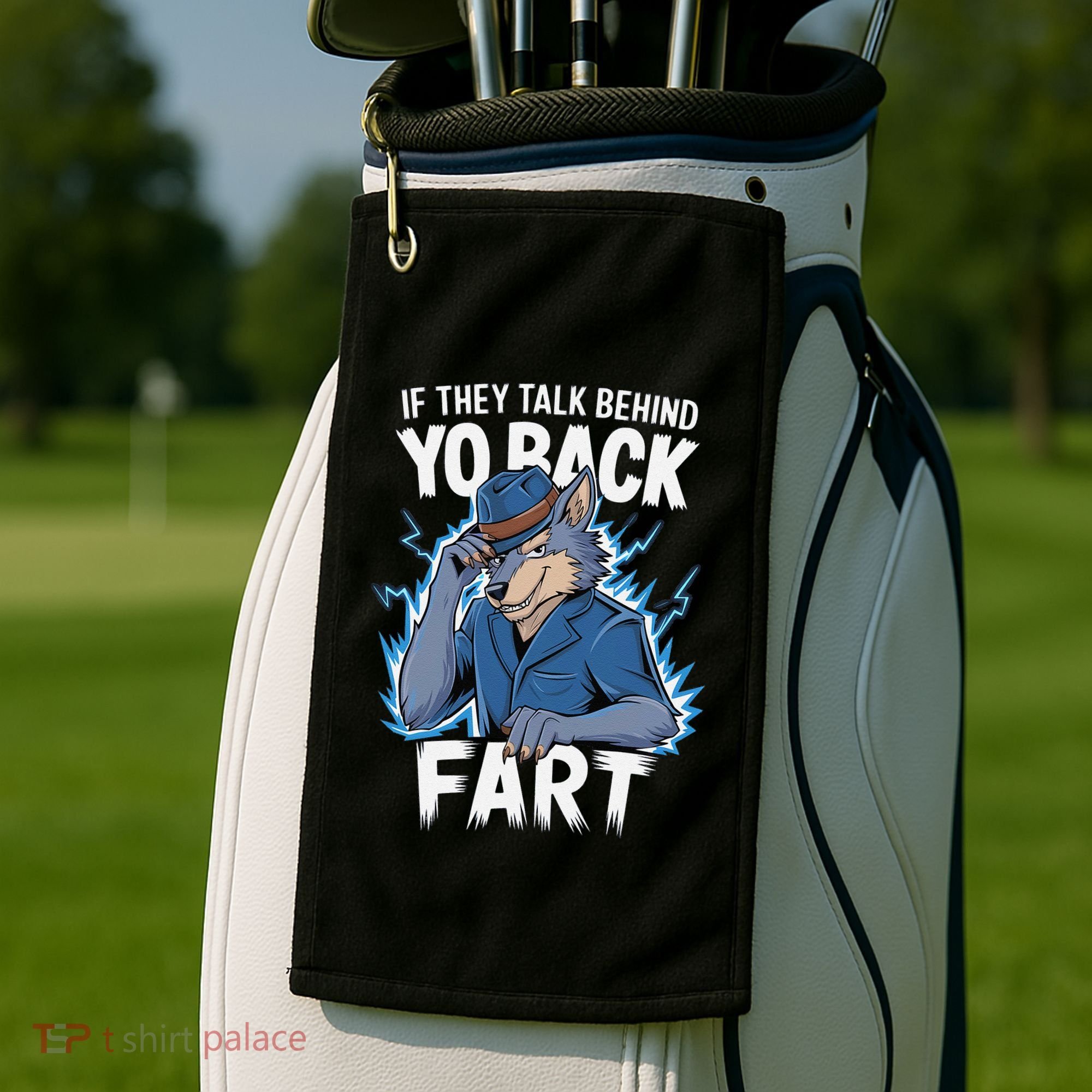 Meme If They Talk Behind Your Back Fart Funny Oddly Specific Golf Towel