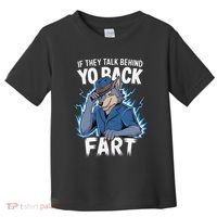 Meme If They Talk Behind Your Back Fart Funny Oddly Specific Toddler T-Shirt thumb 0