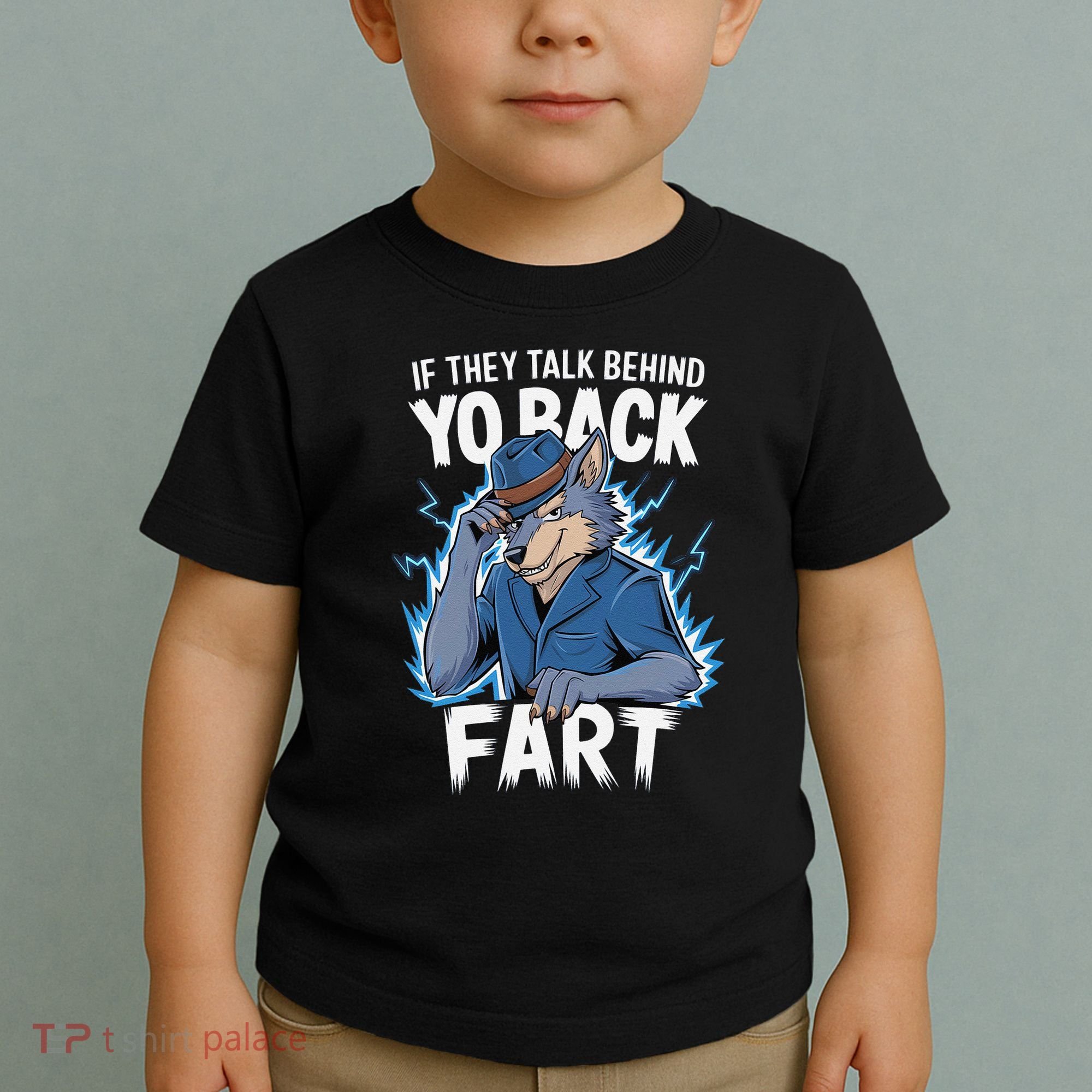 Meme If They Talk Behind Your Back Fart Funny Oddly Specific Toddler T-Shirt