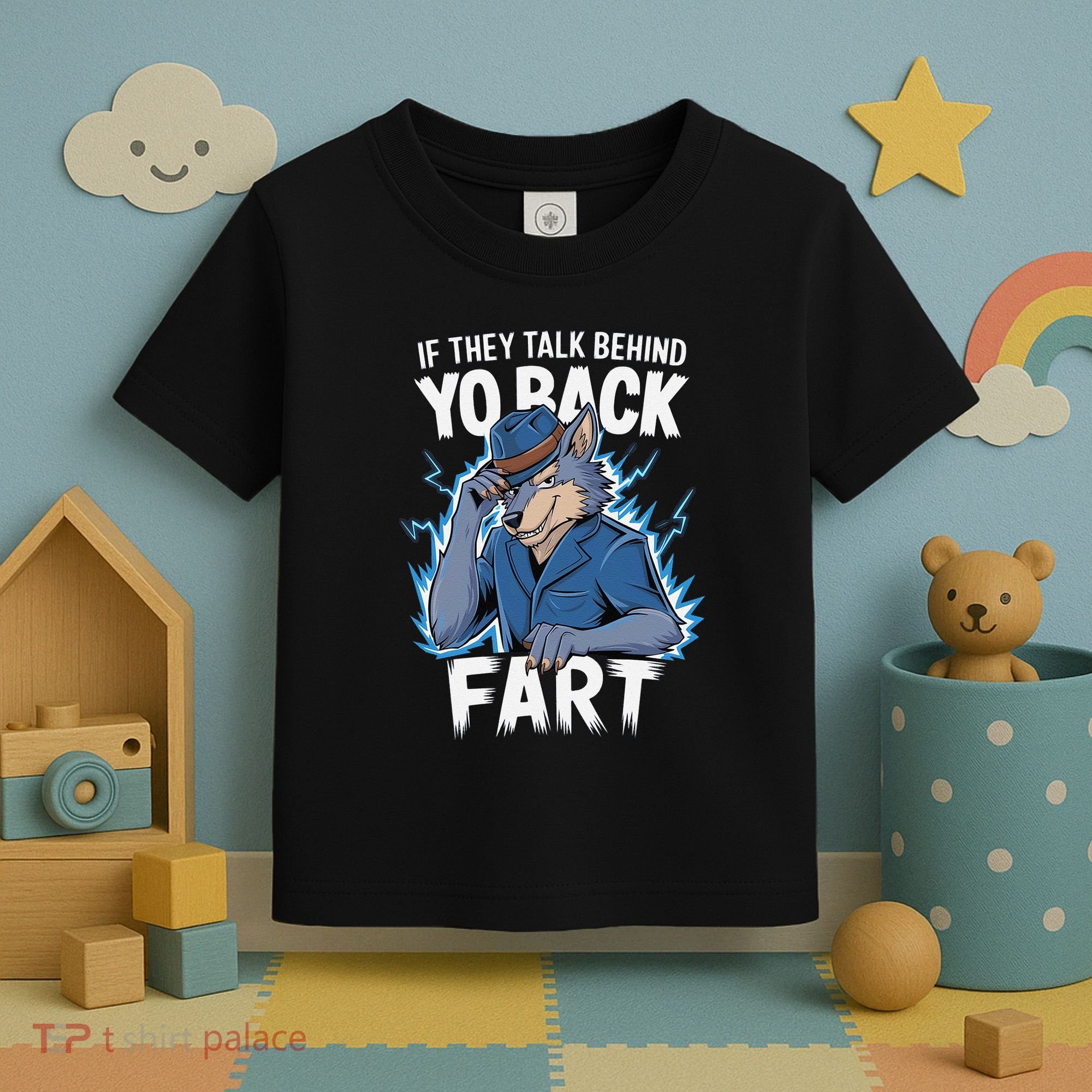 Meme If They Talk Behind Your Back Fart Funny Oddly Specific Toddler T-Shirt