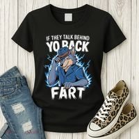 Meme If They Talk Behind Your Back Fart Funny Oddly Specific Women's T-Shirt thumb 3