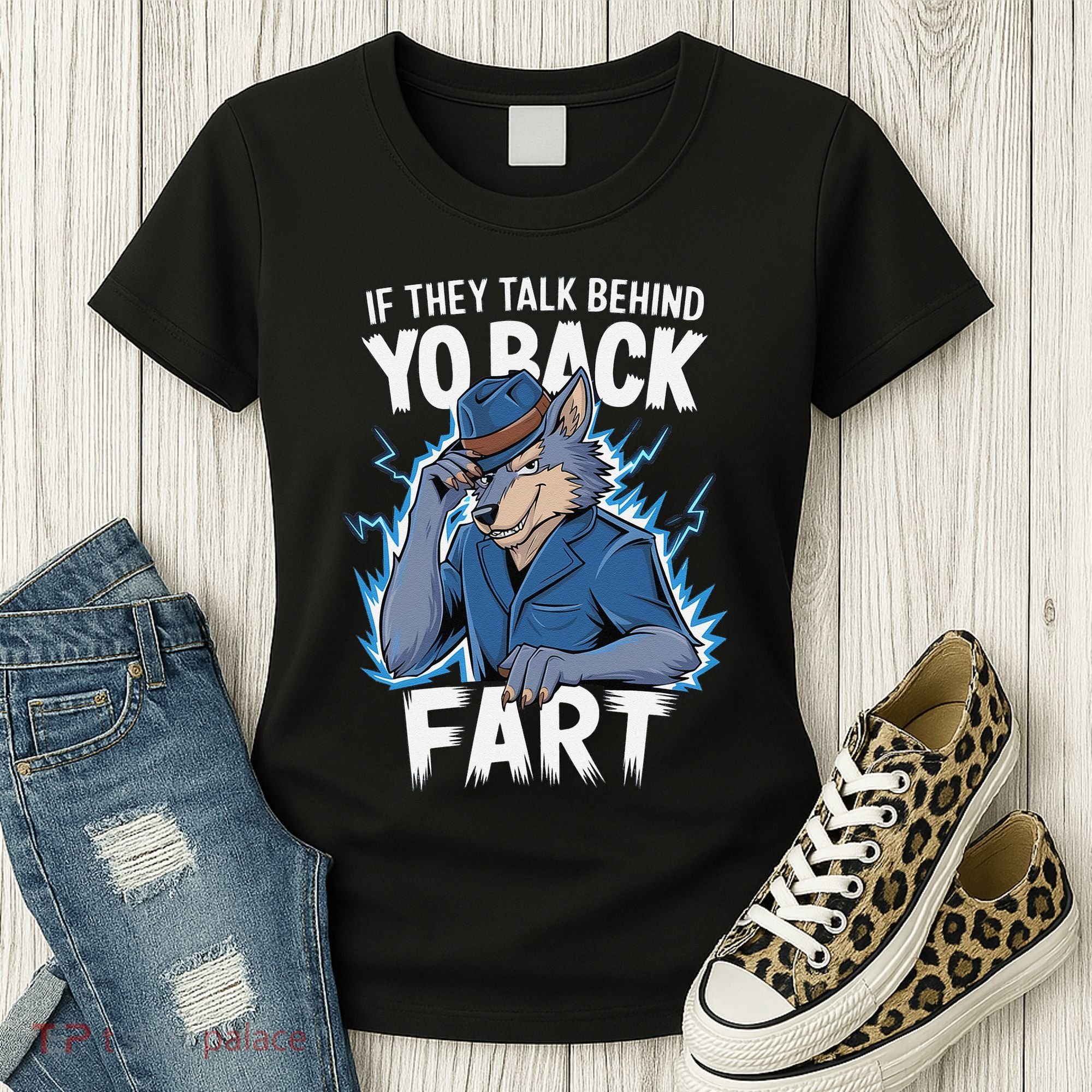 Meme If They Talk Behind Your Back Fart Funny Oddly Specific Women's T-Shirt