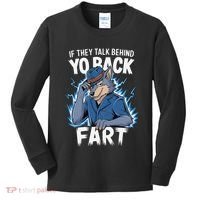 Meme If They Talk Behind Your Back Fart Funny Oddly Specific Kids Long Sleeve Shirt thumb 0