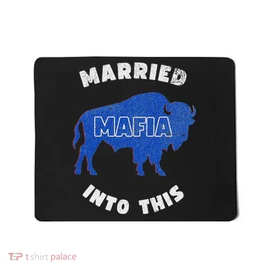 Married Into This Buffalo Ny Mousepad