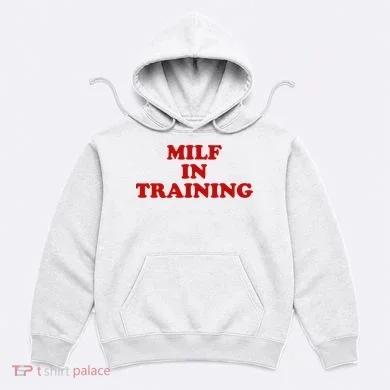 Milf In Training Hoodie